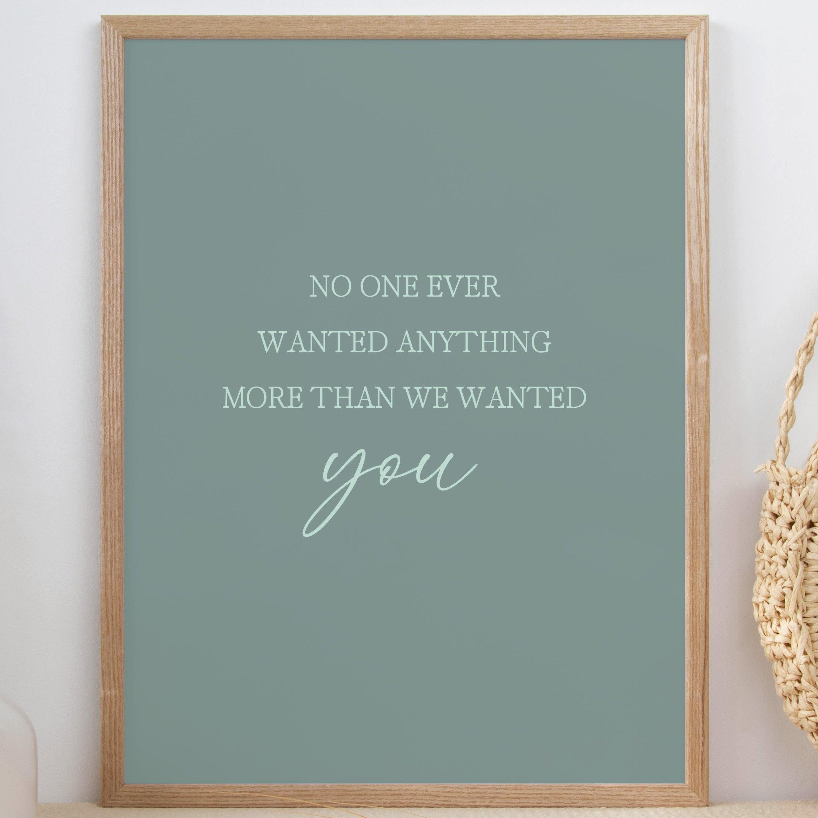 More Than We Wanted You - Opal - Quote Print Poster - The Willow Corner