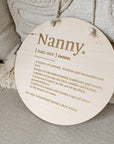 Nanny Definition Hanging Sign - Wooden Round - Mother's Day Gift - The Willow Corner