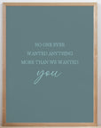 More Than We Wanted You - Juniper - Quote Print Poster - The Willow Corner