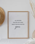 More Than We Wanted You - White - Quote Print Poster - The Willow Corner