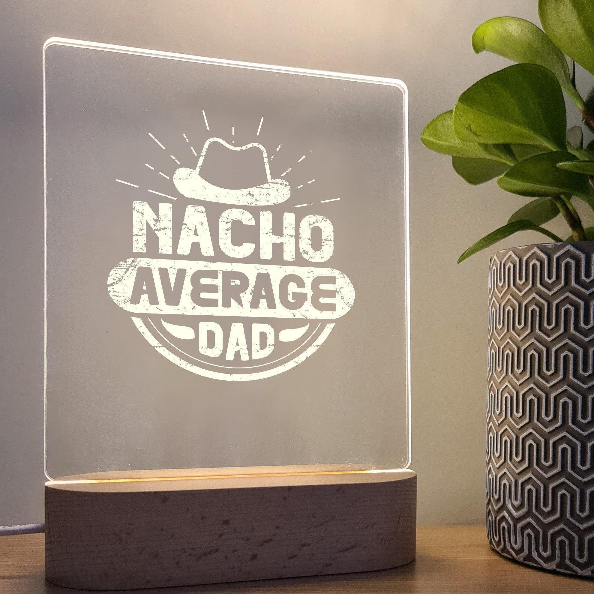 Nacho Average Dad - Father&#39;s Day Night Light - The Willow Corner