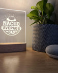 Nacho Average Dad - Father's Day Night Light - The Willow Corner