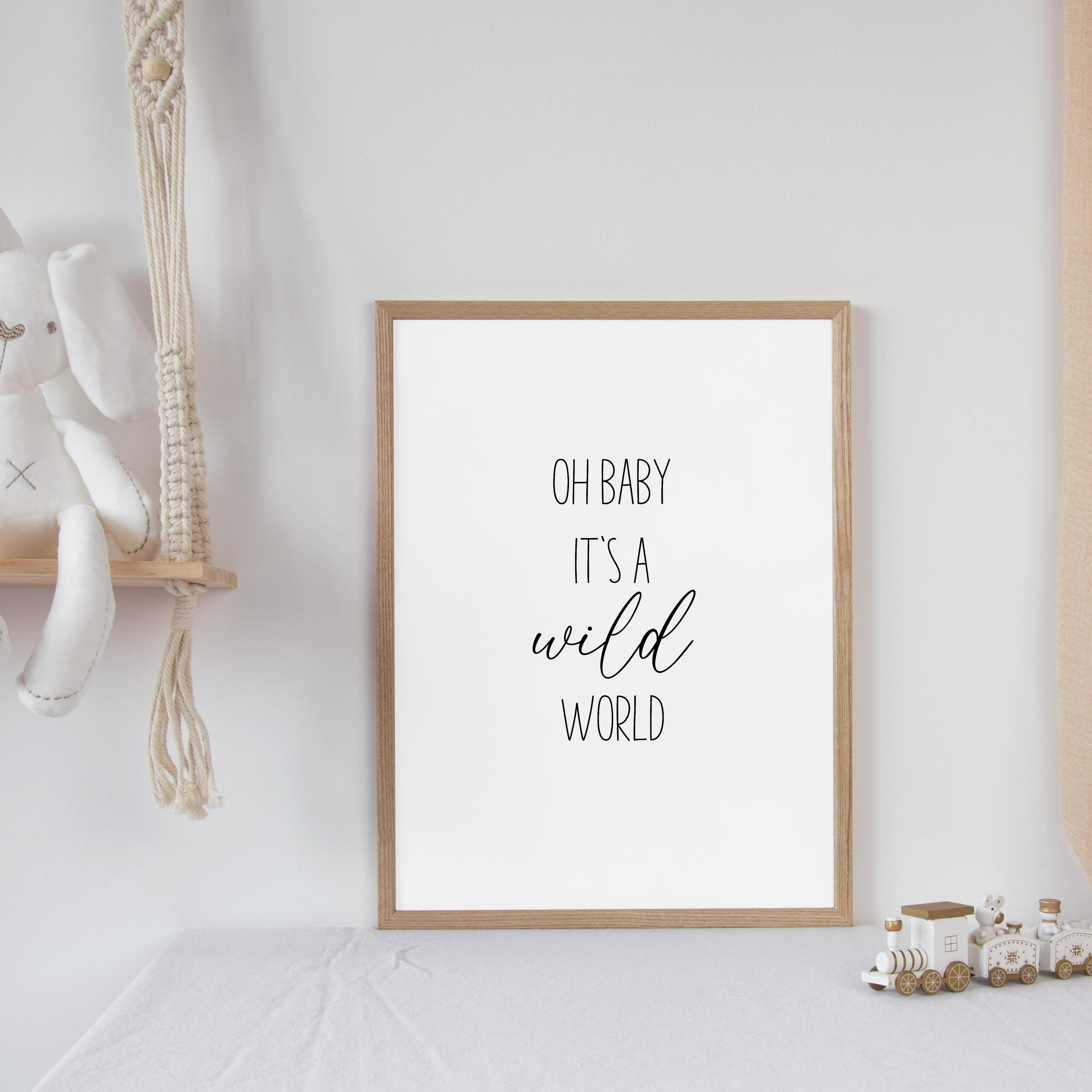 Oh Baby It&#39;s A Wild World - Classic - Quote Print Poster - The Willow Corner