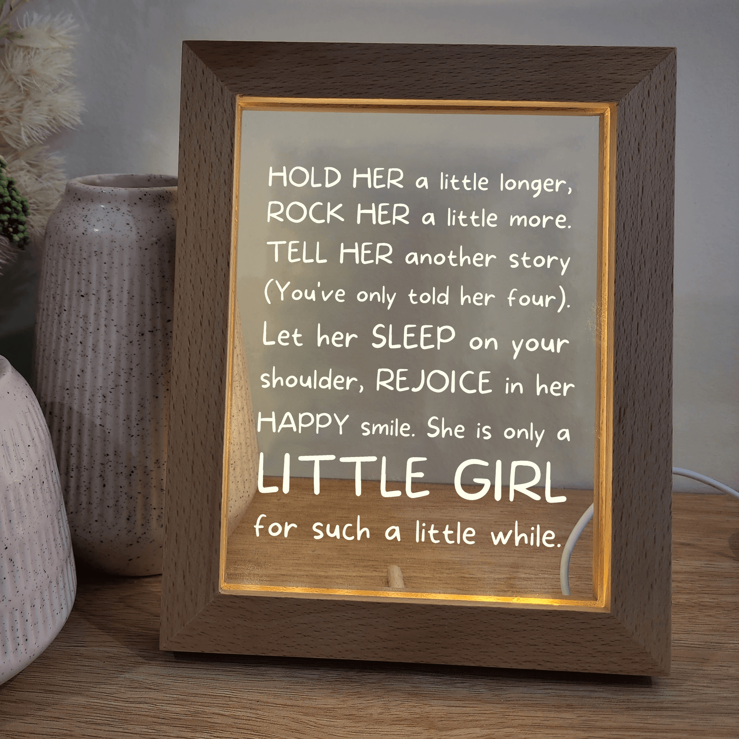 Timber Night Light Frame 🌙 - Quote - Hold Her a Little Longer - The Willow Corner