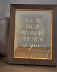 Timber Night Light Frame 🌙 - Quote - Of All The Things My Hands Have Held - The Willow Corner